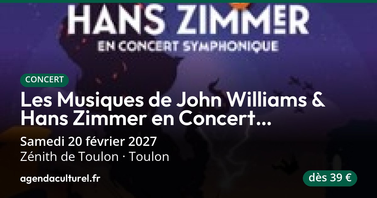 Les Musiques de John Williams & Hans Zimmer en Concert Symphonique à Toulon