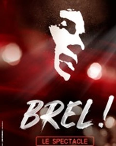 Brel ! Le Spectacle
