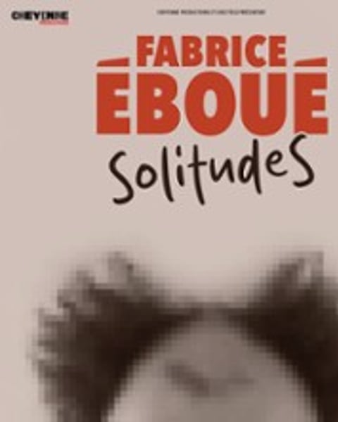 Fabrice Eboué, SolitudeS