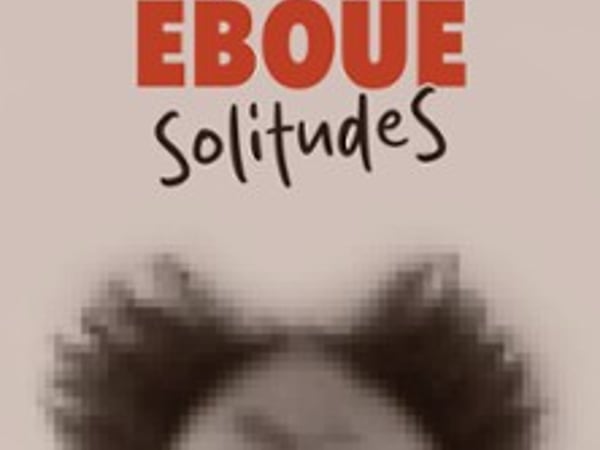 Fabrice Eboué, SolitudeS