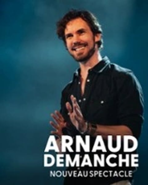 Arnaud Demanche : Nouveau spectacle