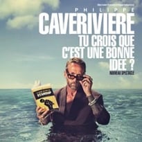 Philippe Caverivière, Tu crois que c'est une bonne idée ? Tournée
