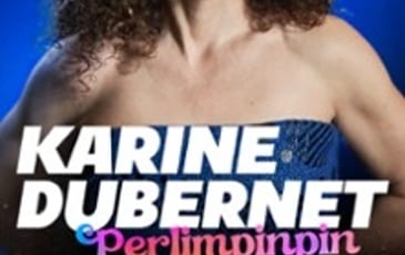 Karine Dubernet : Perlimpinpin (Tournée)
