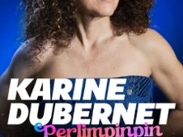 Karine Dubernet : Perlimpinpin