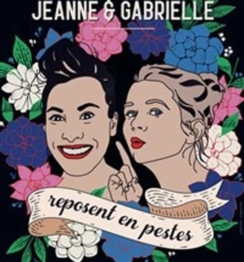 Jeanne et Gabrielle reposent en pestes