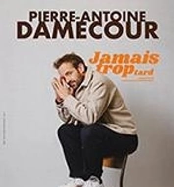 Pierre Antoine Damecour Jamais Trop Tard