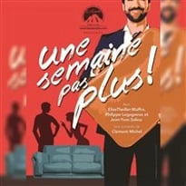 Une semaine pas plus !