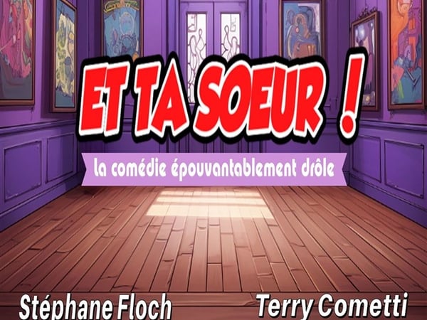 Et ta soeur !