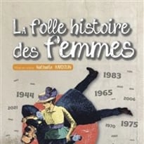 La folle histoire des femmes