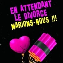 En attendant le divorce, marions-nous !