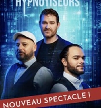 Les Hypnotiseurs : Nouveau spectacle