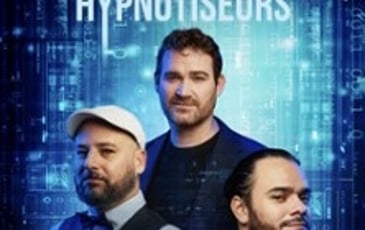 Les Hypnotiseurs : Nouveau spectacle