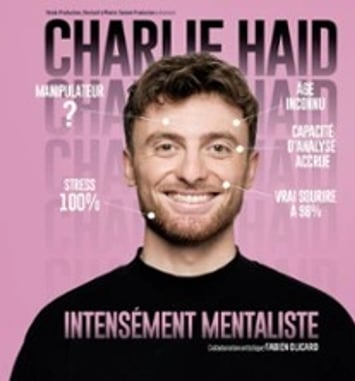 Charlie Haid, Intensément Mentaliste, Tournée