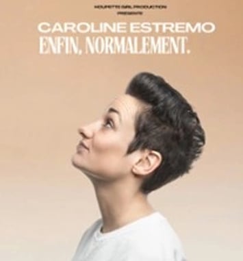 Caroline Estremo, Enfin, Normalement