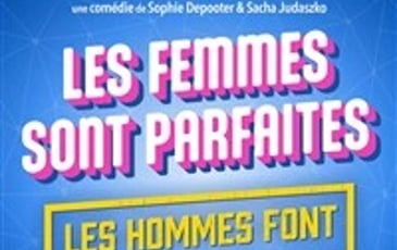 Les femmes sont parfaites, les hommes font ce qu'ils peuvent