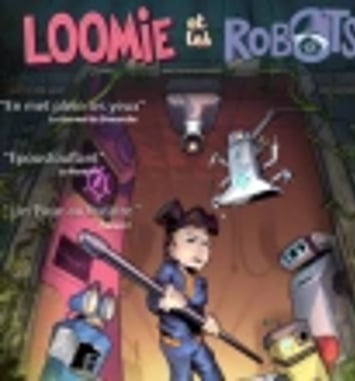Loomie et les Robots