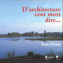 Arpentage collectif de l'oeuvre écrite de l'architecte poète Yves Perret