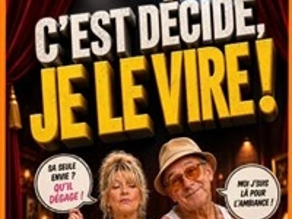 C'est décidé, je le vire !