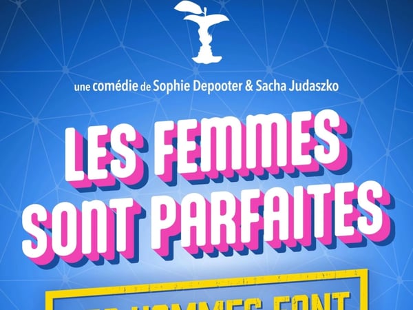 Les femmes sont parfaites, les hommes font ce qu'ils peuvent