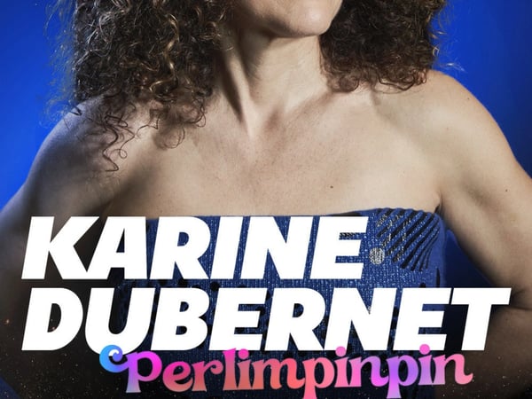 Karine Dubernet : Perlimpinpin